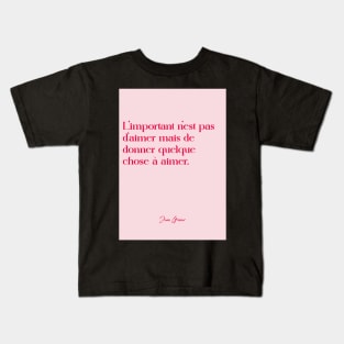 Quotes about love - Jean Grenier Kids T-Shirt